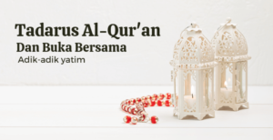 Tadarus Al-Qur’an Dan Buka Bersama